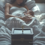 Good Sleep Frequency - Soothing Music Box: Healing Melodies to Listen to Together Album Cover Artwork